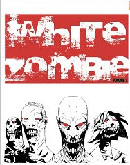 White Zombie Volume 1